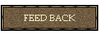 FEED BACK
