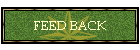 FEED BACK