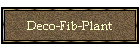 Deco-Fib-Plant