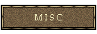 M I S C